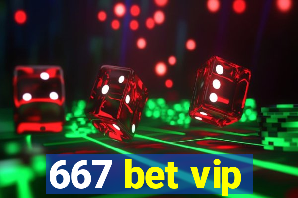 667 bet vip